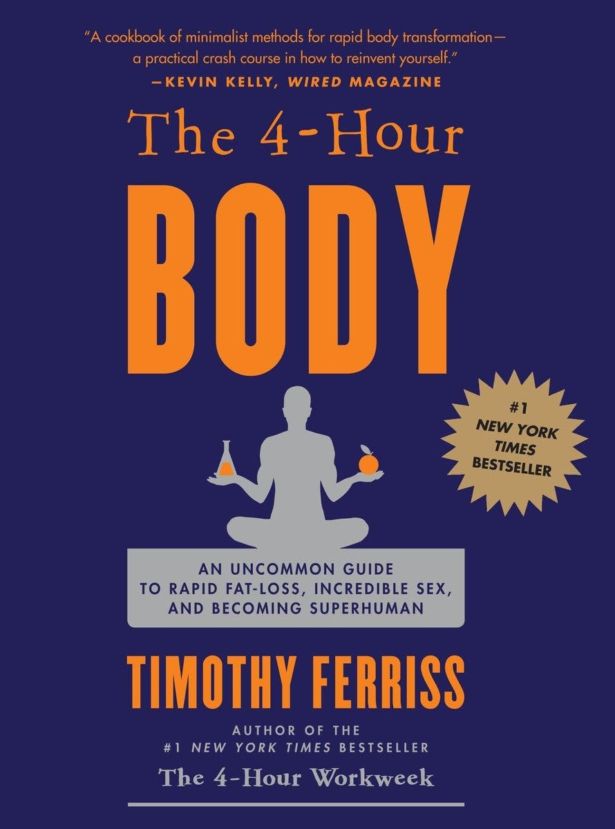 Tim Ferriss’s ‘The 4-Hour Body’ defined the self-experimentation mindset (Photo: Harmony Books)