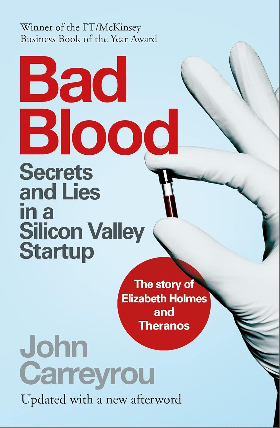 John Carreyrou's "Bad Blood: Secrets and Lies in a Silicon Valley Startup" chronicles the Theranos scandal.