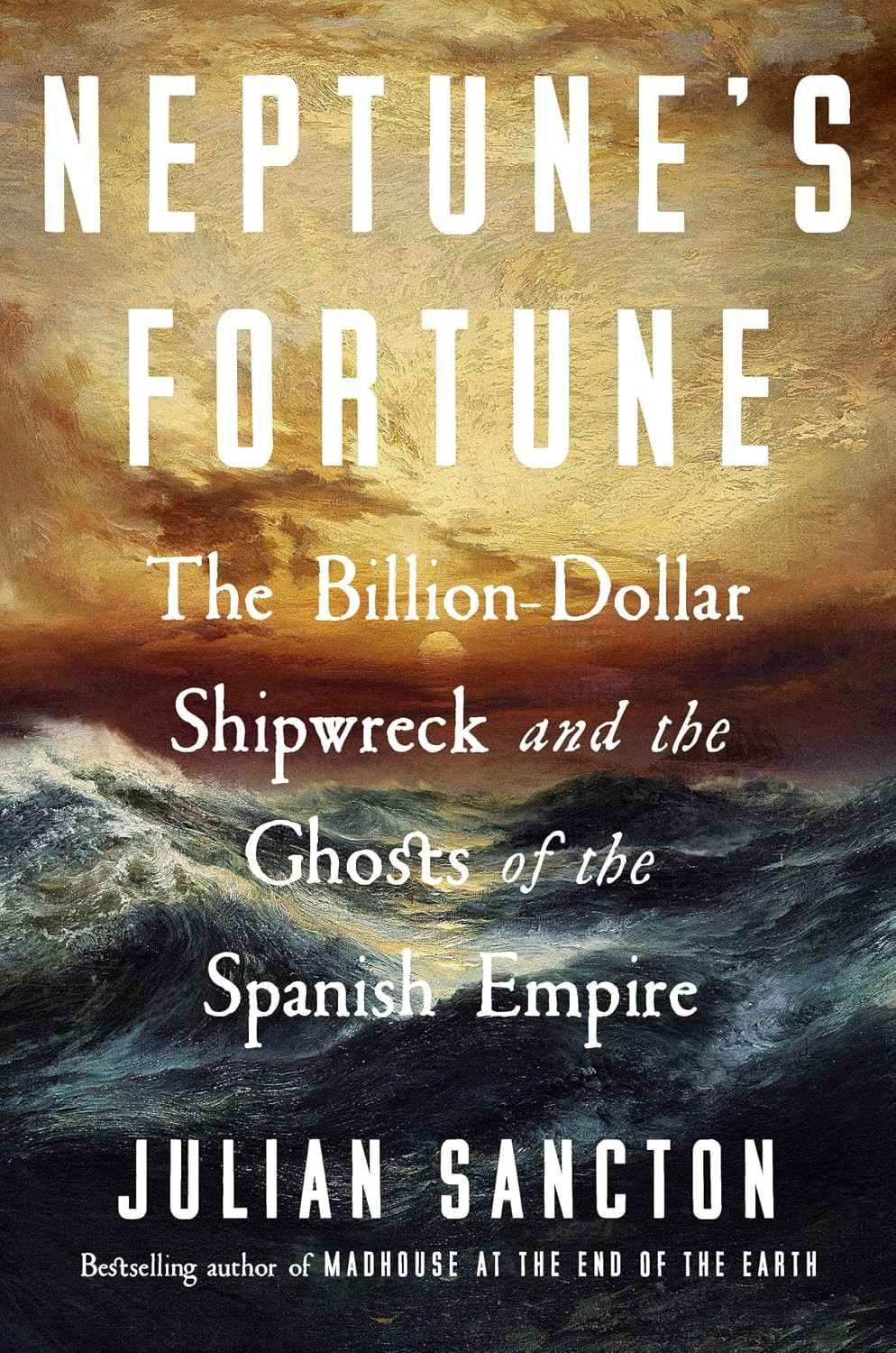 Julian Sancton's "Neptune's Fortune" recounts the true story of a billion-dollar shipwreck and the Spanish Empire.