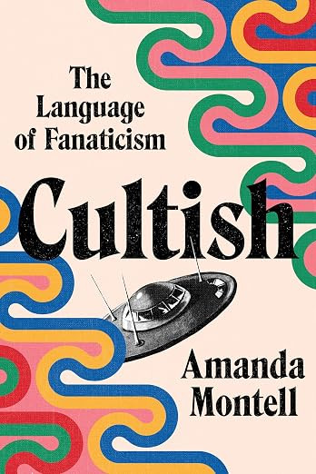Amanda Montell's non-fiction work, "Cultish: The Language of Fanaticism," examines the rhetoric within groups.