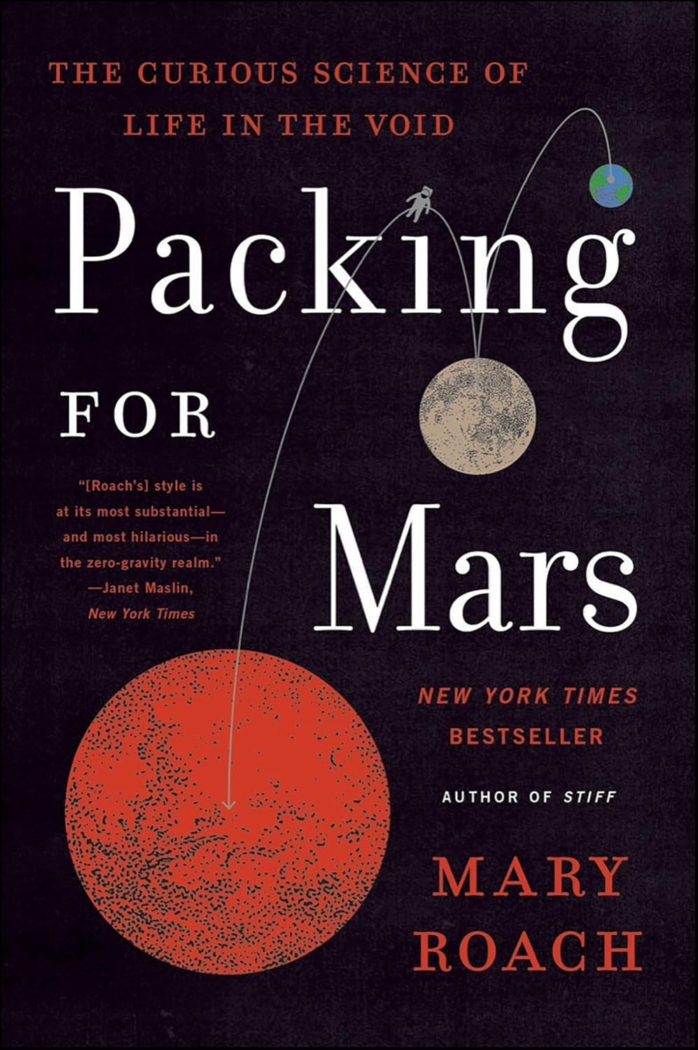 "Packing for Mars: The Curious Science of Life in the Void" by Mary Roach, a New York Times Bestseller.