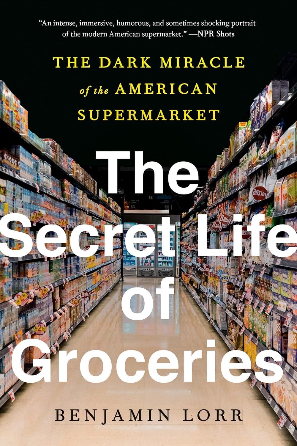 Benjamin Lorr's non-fiction book, The Secret Life of Groceries, takes readers inside the American supermarket.