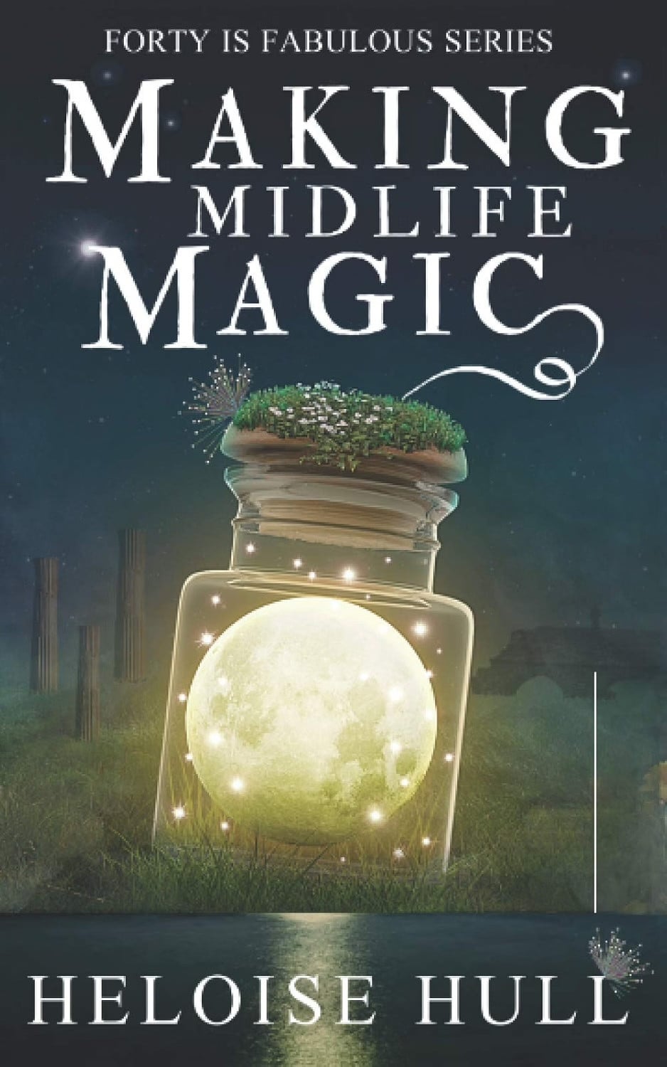 Heloise Hull's "Making Midlife Magic," from the Forty is Fabulous series, delves into paranormal women's fiction.