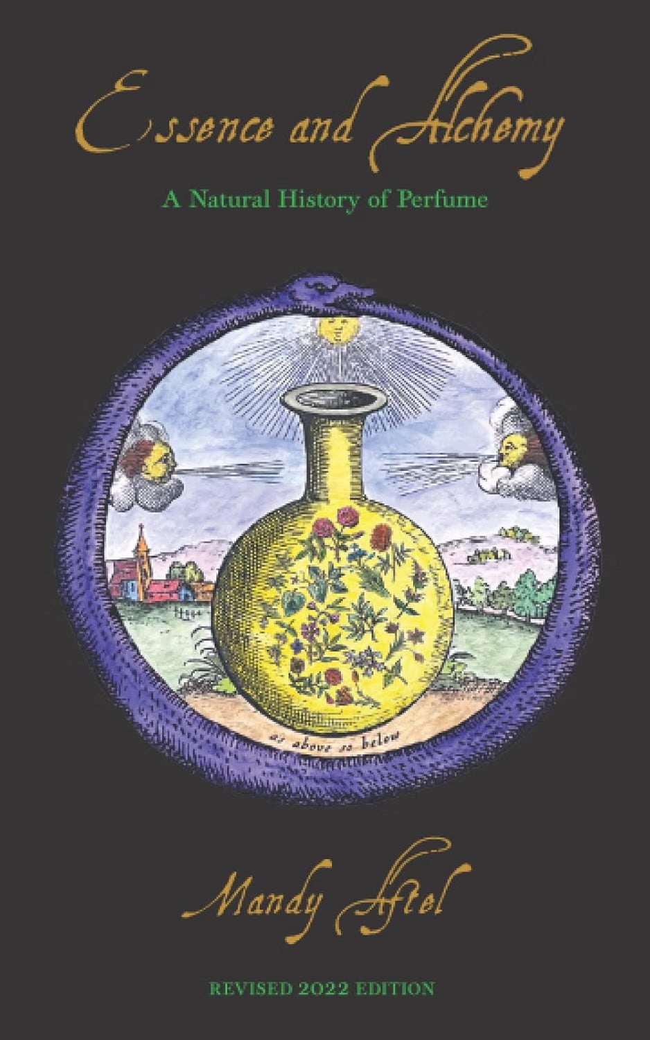 Essence and Alchemy: A Natural History of Perfume by Mandy Aftel, in its Revised 2022 Edition.