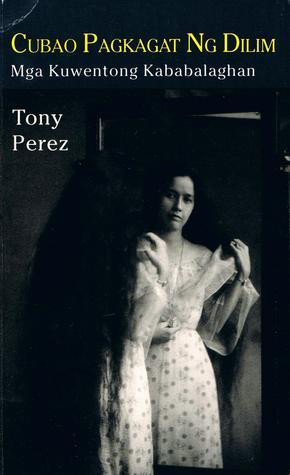 "Cubao Pagkagat ng Dilim: Mga Kuwentong Kababalaghan" by Tony Perez, a short story collection with elements of horror