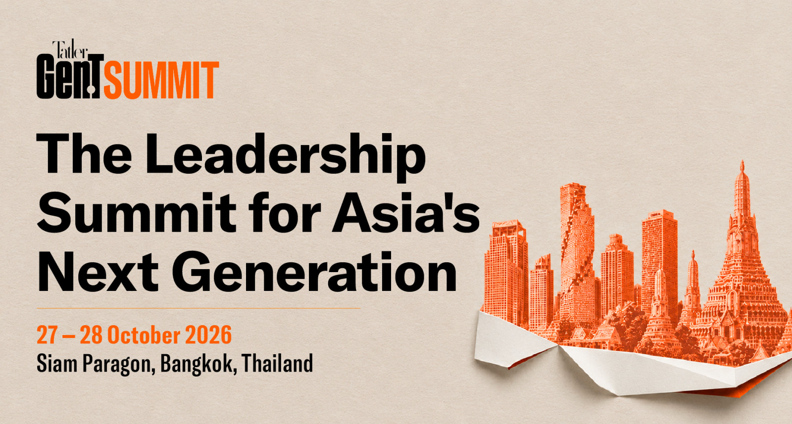Tatler Gen.T Summit 2026: The Defining Generation งานซัมมิทระดับภูมิภาคที่จะมาร่วมกำหนดทิศทางแห่งอนาคต โดยการรวมตัวของเหล่าผู้นำรุ่นใหม่ทั่วเอเชีย ณ กรุงเทพมหานคร ในวันที่ 27–28 ตุลาคมนี้ เพื่อถอดบทเรียนความสำเร็จจากผู้นำรุ่นเบิกทางสู่อนาคตผู้นำยุคใหม่