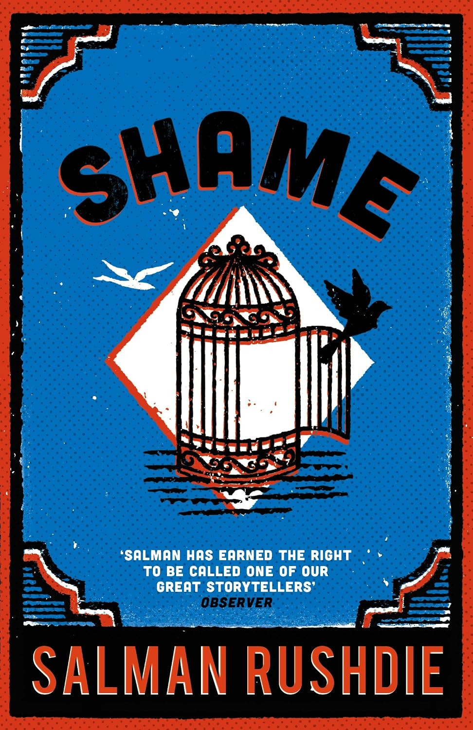 Salman Rushdie's novel, Shame, features an open birdcage and flying birds on its cover, symbolizing release.