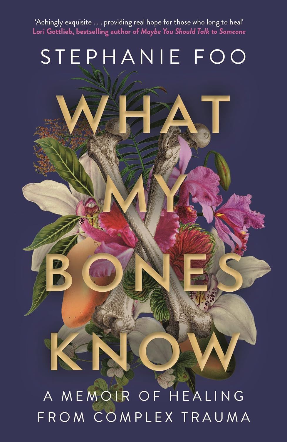 Stephanie Foo's "What My Bones Know: A Memoir of Healing from Complex Trauma" addresses deep-seated issues.
