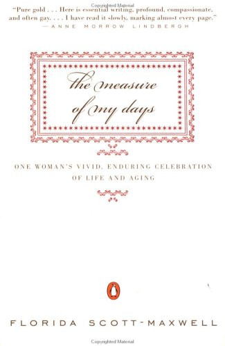 Florida Scott-Maxwell's "The measure of my days" from Penguin Books is a memoir celebrating life and aging.