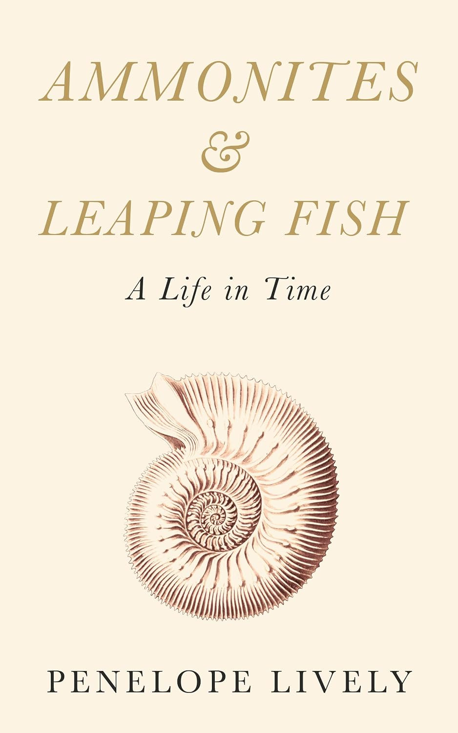 Penelope Lively's memoir, "Ammonites & Leaping Fish: A Life in Time," reflects on life and the passage of time.